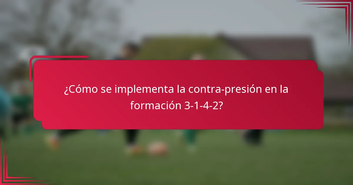 ¿Cómo se implementa la contra-presión en la formación 3-1-4-2?