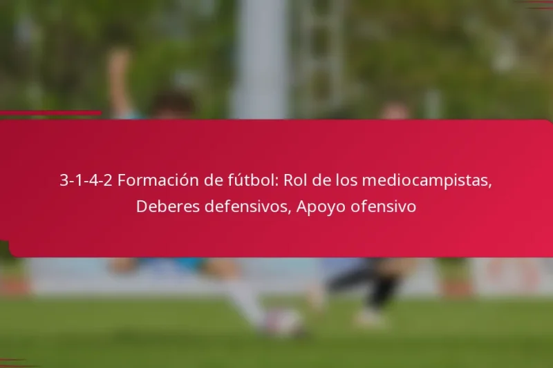 3-1-4-2 Formación de fútbol: Rol de los mediocampistas, Deberes defensivos, Apoyo ofensivo