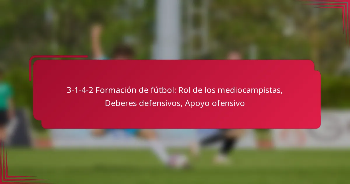 Read more about the article 3-1-4-2 Formación de fútbol: Rol de los mediocampistas, Deberes defensivos, Apoyo ofensivo