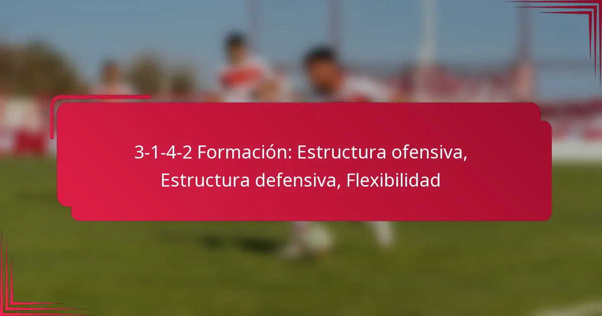 You are currently viewing 3-1-4-2 Formación: Estructura ofensiva, Estructura defensiva, Flexibilidad