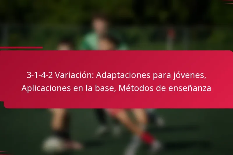 3-1-4-2 Variación: Adaptaciones para jóvenes, Aplicaciones en la base, Métodos de enseñanza