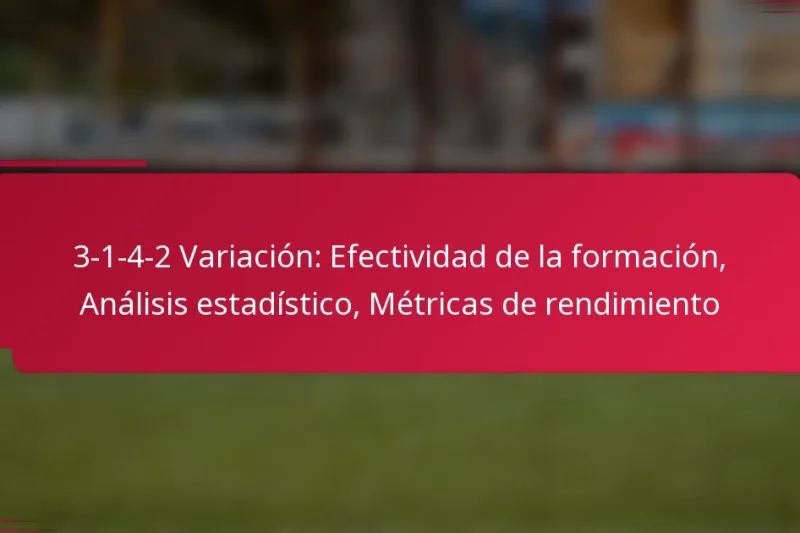 3-1-4-2 Variación: Efectividad de la formación, Análisis estadístico, Métricas de rendimiento