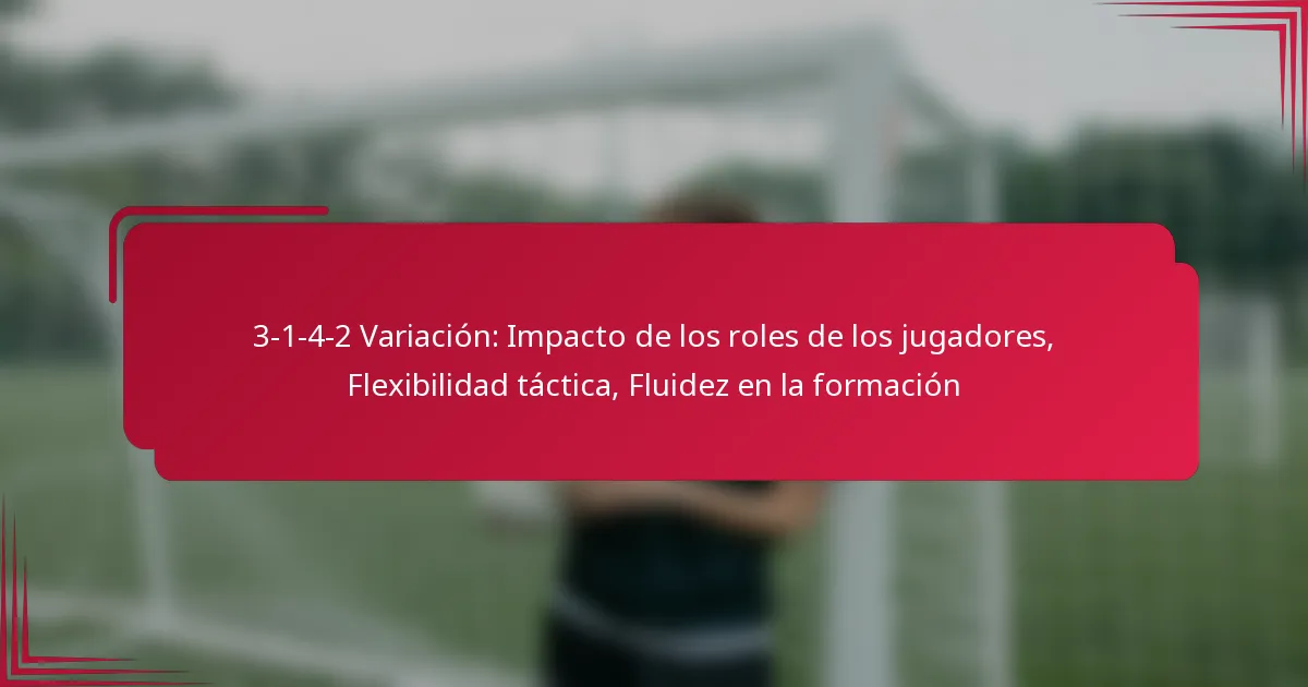 Read more about the article 3-1-4-2 Variación: Impacto de los roles de los jugadores, Flexibilidad táctica, Fluidez en la formación