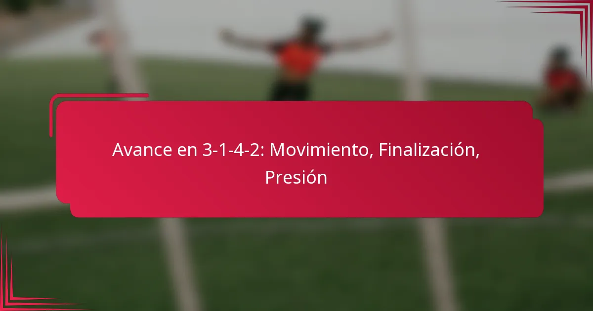 You are currently viewing Avance en 3-1-4-2: Movimiento, Finalización, Presión