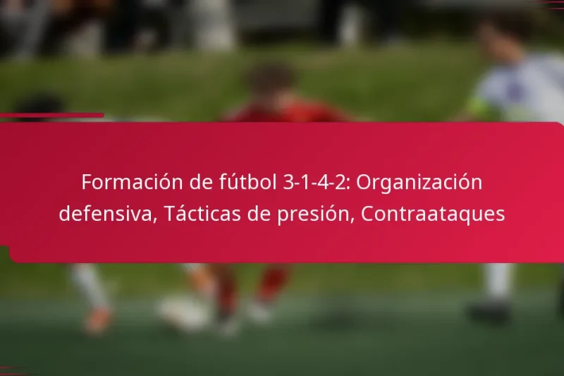 Formación de fútbol 3-1-4-2: Organización defensiva, Tácticas de presión, Contraataques