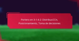 Read more about the article Portero en 3-1-4-2: Distribución, Posicionamiento, Toma de decisiones