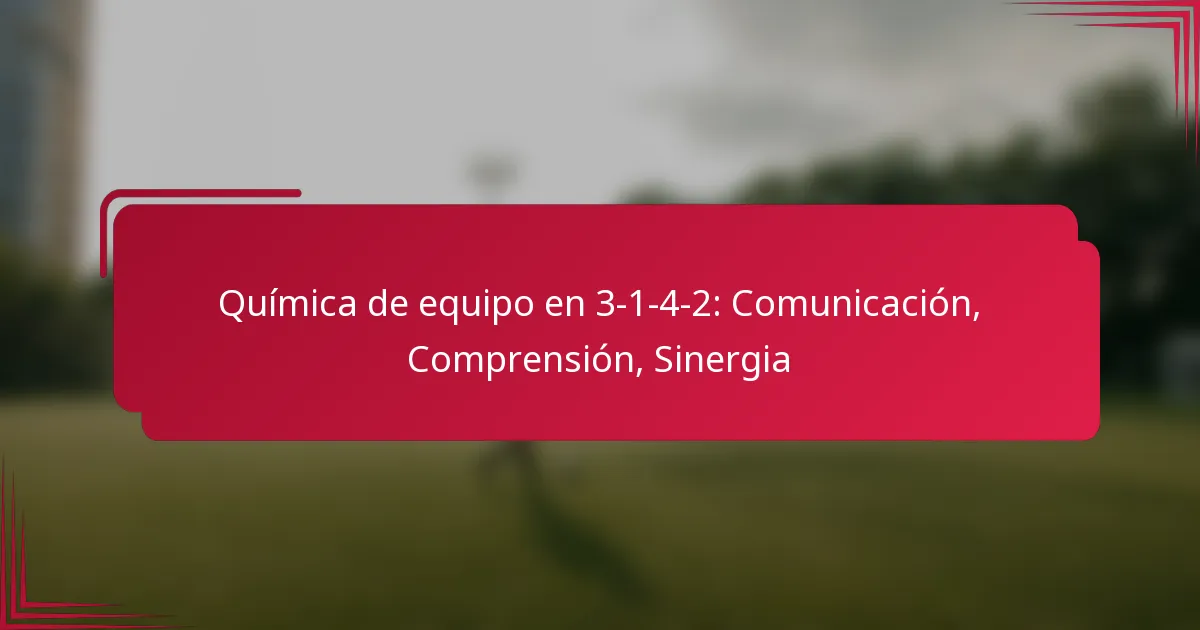 Read more about the article Química de equipo en 3-1-4-2: Comunicación, Comprensión, Sinergia